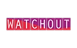 Watchout